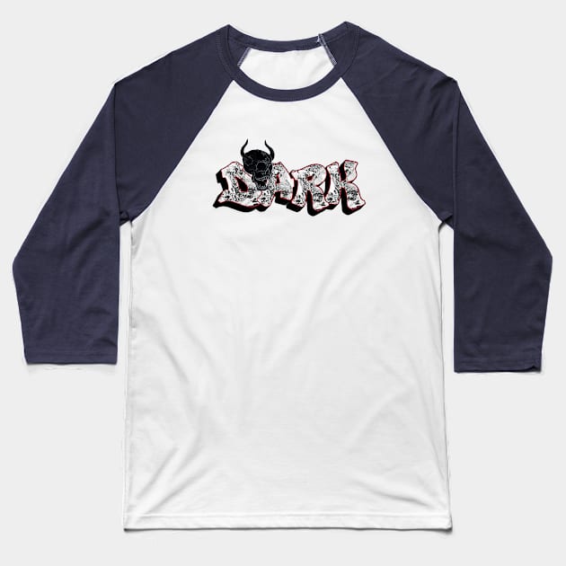 DARK Baseball T-Shirt by Dmitri